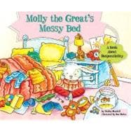 Molly the Great's Messy Bed : A Book about Responsibility