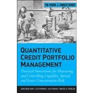 Quantitative Credit Portfolio Management : Practical Innovations for Measuring and Controlling Liquidity, Spread, and Issuer Concentration Risk