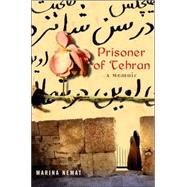 Prisoner of Tehran : A Memoir