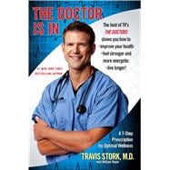 The Doctor Is In 7 Easy, Positive Steps To Take Right Now to Transform Your Health