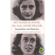 My Name is Anne, She Said, Anne Frank : The Memoirs of Anne Frank's Best Friend