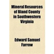Mineral Resources of Bland County in Southwestern Virginia