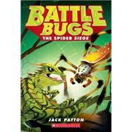 The Spider Siege (Battle Bugs #2)