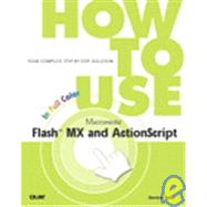 How to Use Macromedia Flash Mx and Actionscript
