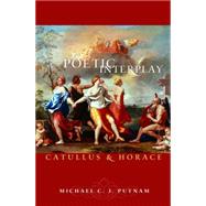 Poetic Interplay : Catullus and Horace