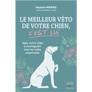 Le meilleur véto de votre chien, c'est lui - Guide pratique de zoopharmacognosie