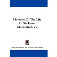 Memoirs of the Life of Sir James MacKintosh V2