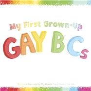My First Grown-Up Gay B Cs
