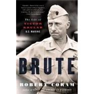 Brute The Life of Victor Krulak, U.S. Marine