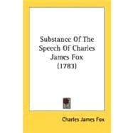 Substance Of The Speech Of Charles James Fox
