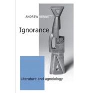 Ignorance Literature and agnoiology