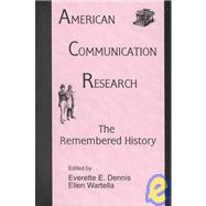 American Communication Research: The Remembered History
