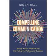 Compelling Communication