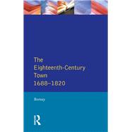 The Eighteenth-Century Town: A Reader in English Urban History 1688-1820