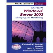 Microsoft Windows Server 2003 Managing and Maintaining Exam 70-290