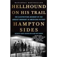 Hellhound On His Trail The Electrifying Account of the Largest Manhunt In American History