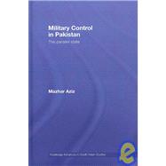 Military Control in Pakistan: The Parallel State
