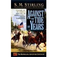 Against the Tide of Years A Novel of the Change