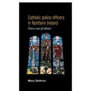 Catholic Police Officers in Northern Ireland Voices Out of Silence