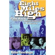 Eight Miles High Folk-Rock's Flight from Haight-Ashbury to Woodstock