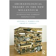 Archaeological Theory in the New Millennium
