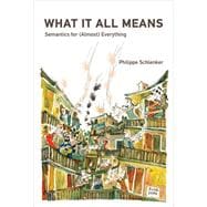 What It All Means Semantics for (Almost) Everything