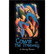 Cows on the Freeway: Selected Poems