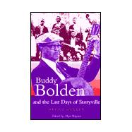 Buddy Bolden : And the Last Days of Storyville