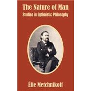 The Nature of Man: Studies in Optimistic Philosophy
