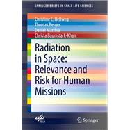 Radiation in Space: Relevance and Risk for Human Missions
