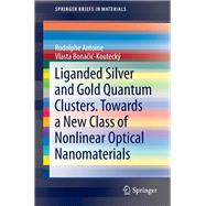Liganded silver and gold quantum clusters. Towards a new class of nonlinear optical nanomaterials