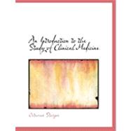 An Introduction to the Study of Clinical Medicine