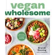 Vegan Wholesome High-Protein Meals and Snacks to Energize and Nourish book cover, ISBN 9780593797433