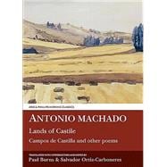 Antonio Machado: Lands of Castile Campos de Castilla and Other Poems