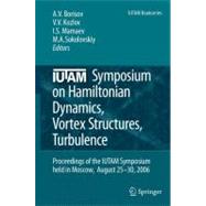 IUTAM Symposium on Hamiltonian Dynamics, Vortex Structures, Turbulence