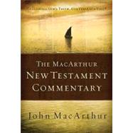 MacArthur New Testament Commentary : Unleashing God's Truth, One Verse at a Time