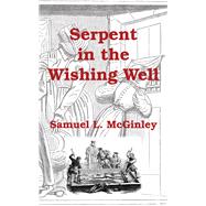 Serpent in the Wishing Well