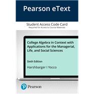 Pearson eText College Algebra in Context with Applications for the Managerial, Life, and Social Sciences -- Access Card