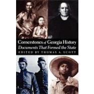 Cornerstones of Georgia History : Documents That Formed the State