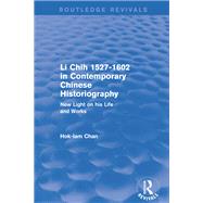 Revival: Li Chih 1527-1602 in Contemporary Chinese Historiography (1980): New light on his life and works