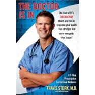 The Doctor Is In : A 7-Step Prescription for Optimal Wellness