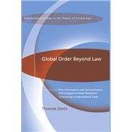 Global Order Beyond Law How Information and Communication Technologies Facilitate Relational Contracting in International Trade