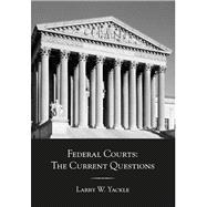 Federal Courts: The Current Questions