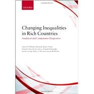 Changing Inequalities in Rich Countries Analytical and Comparative Perspectives