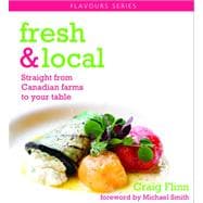 Fresh and Local : Straight from Canadian Farms to Your Table