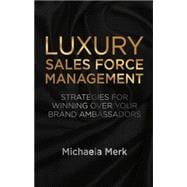 Luxury Sales Force Management Strategies for Winning Over Your Brand Ambassadors
