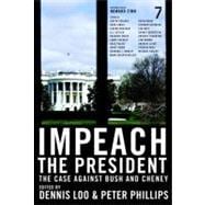 Impeach the President The Case Against Bush and Cheney