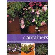 Containers : A Practical Guide to Creating Beautiful Pots for Every Season