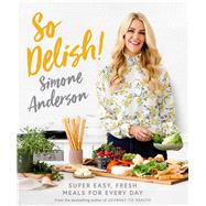 So Delish! Super Dasy, Fresh Meals for Every Day