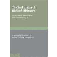 The Sophismata of Richard Kilvington: Introduction, Translation, and Commentary